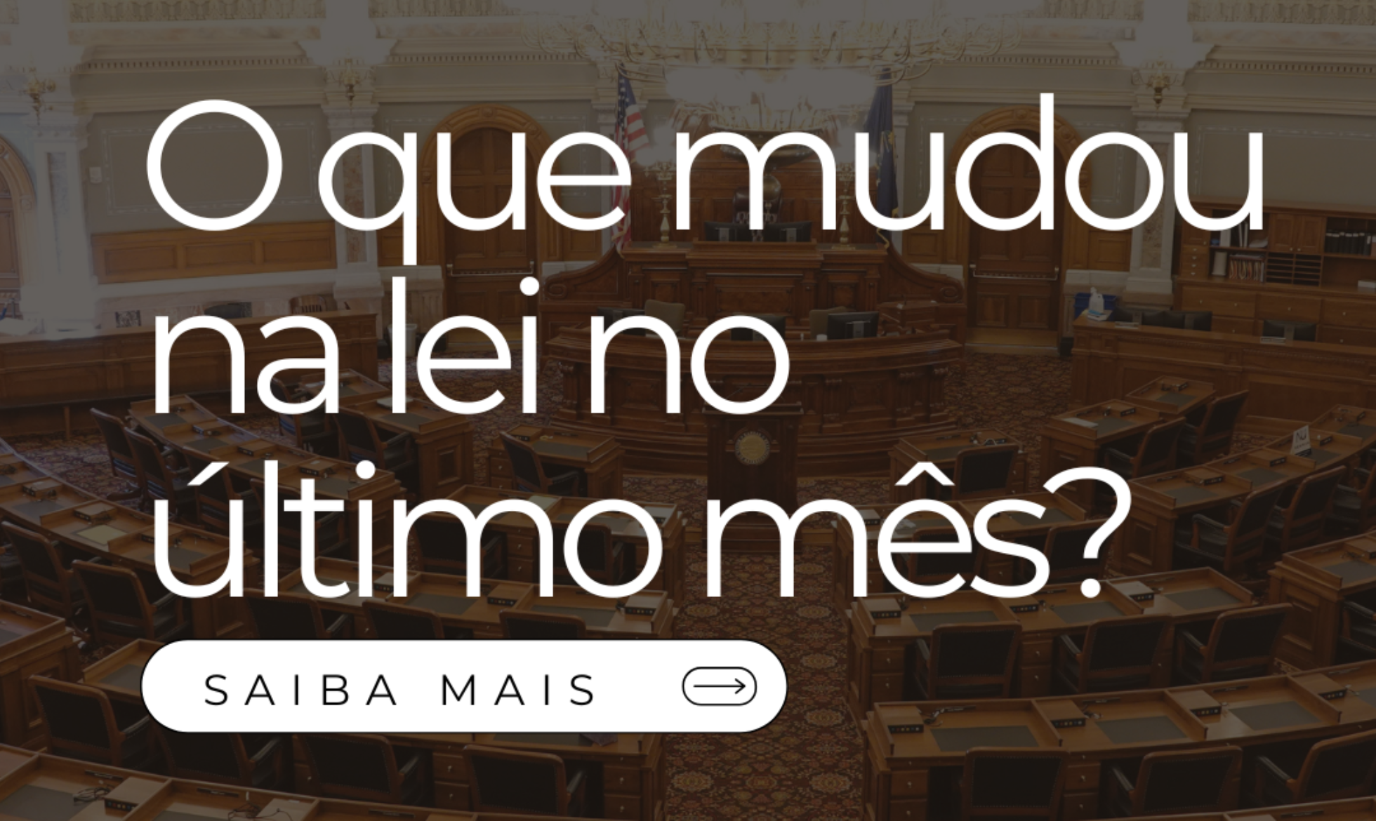 O que mudou na lei no último mês?